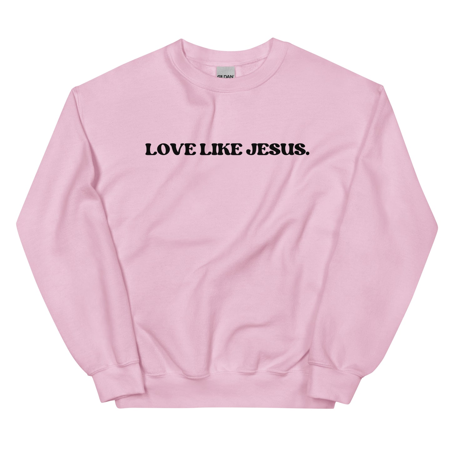 Love Like Jesus Sweatshirt